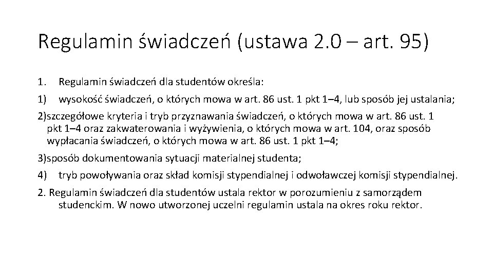 Regulamin świadczeń (ustawa 2. 0 – art. 95) 1. Regulamin świadczeń dla studentów określa: