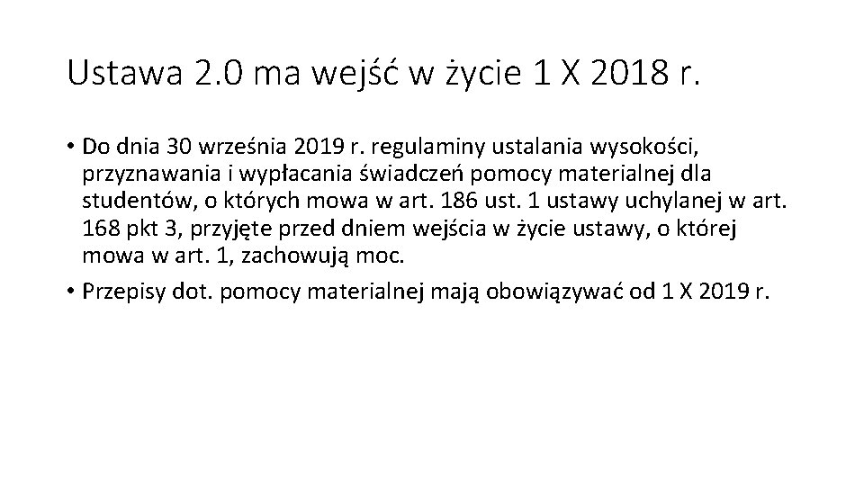 Ustawa 2. 0 ma wejść w życie 1 X 2018 r. • Do dnia