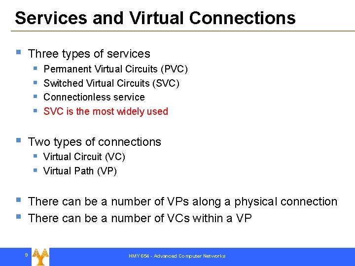 Services and Virtual Connections § Three types of services § § § Two types
