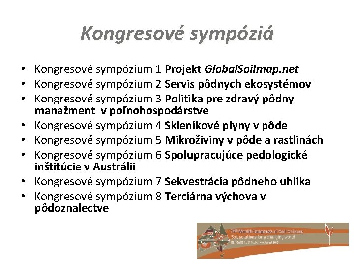 Kongresové sympóziá • Kongresové sympózium 1 Projekt Global. Soilmap. net • Kongresové sympózium 2