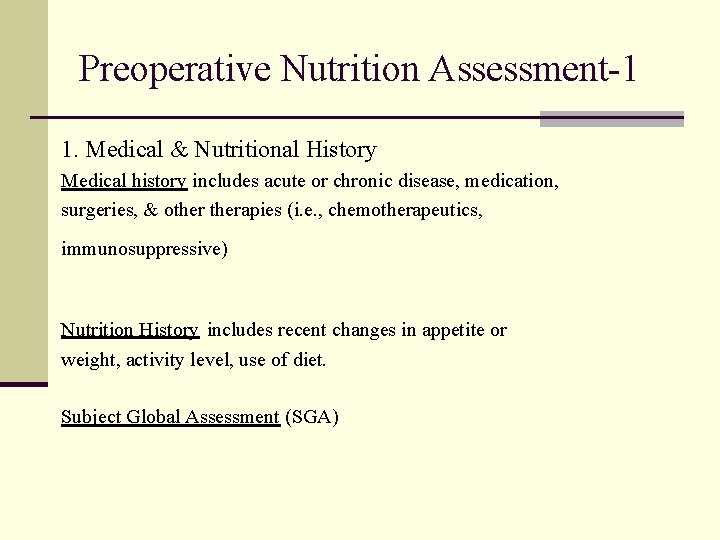 Preoperative Nutrition Assessment-1 1. Medical & Nutritional History Medical history includes acute or chronic