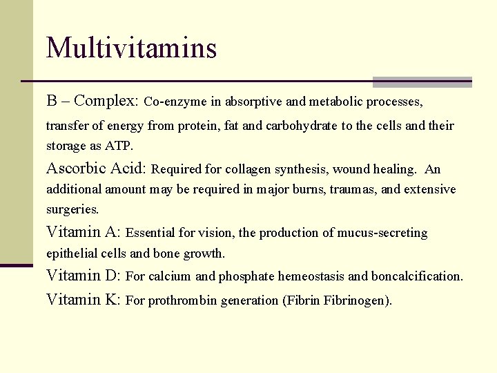  Multivitamins B – Complex: Co-enzyme in absorptive and metabolic processes, transfer of energy