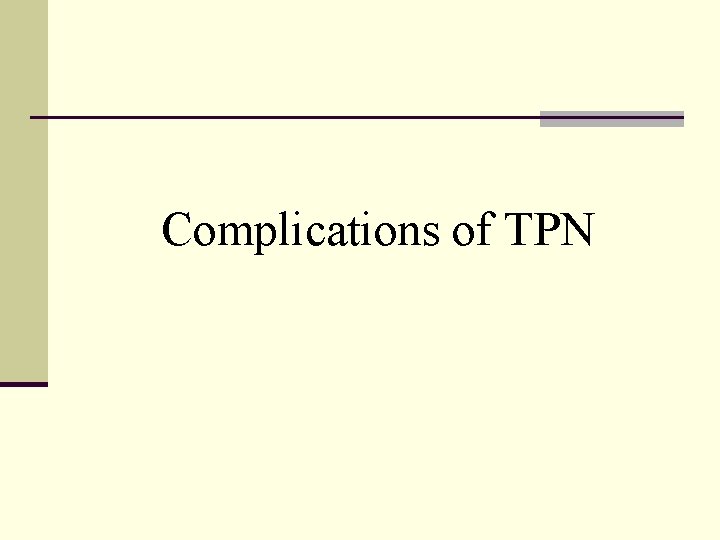 Complications of TPN 