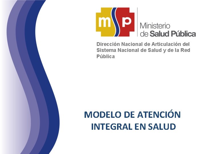 Dirección Nacional de Articulación del Sistema Nacional de Salud y de la Red Pública Dirección Nacional de Articulación del Sistema Nacional de Salud y de la Red Pública
