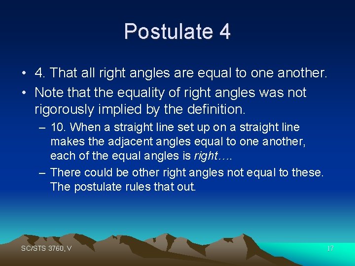 Postulate 4 • 4. That all right angles are equal to one another. •