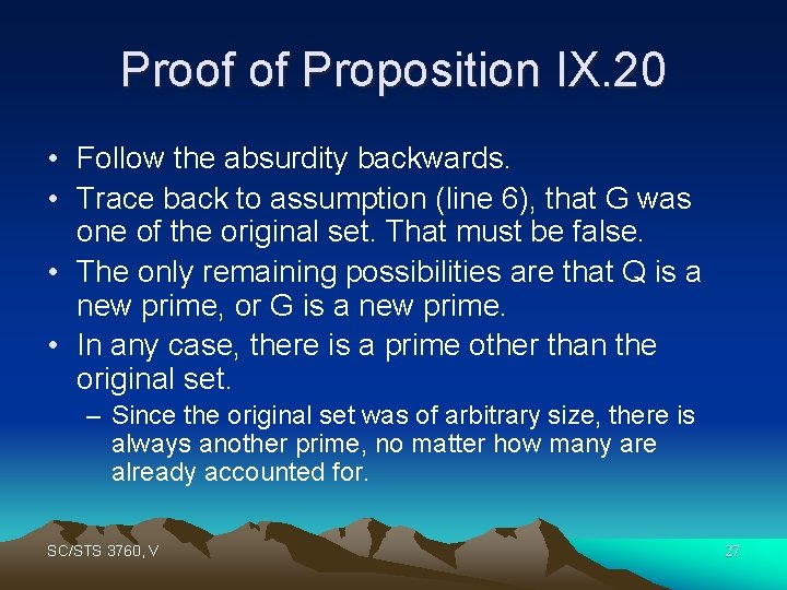 Proof of Proposition IX. 20 • Follow the absurdity backwards. • Trace back to