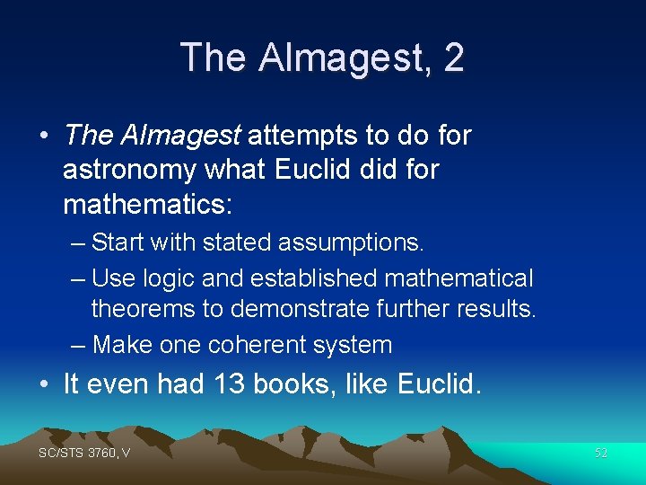 The Almagest, 2 • The Almagest attempts to do for astronomy what Euclid did