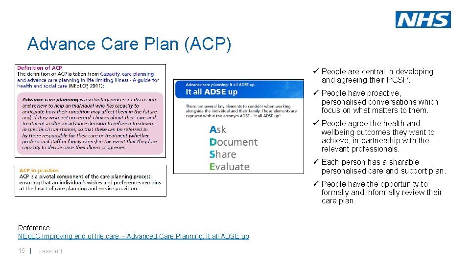 Advance Care Plan (ACP) ü People are central in developing and agreeing their PCSP.