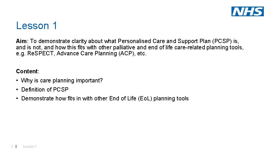 Lesson 1 Aim: To demonstrate clarity about what Personalised Care and Support Plan (PCSP)