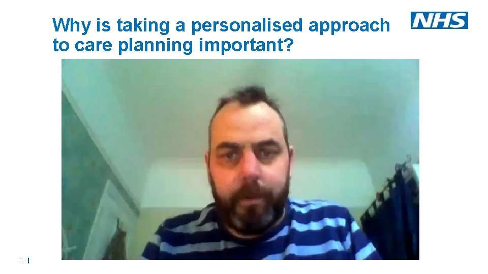 Why is taking a personalised approach to care planning important? 3 | 