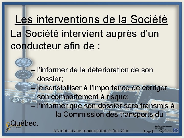 Les interventions de la Société La Société intervient auprès d’un conducteur afin de : Les interventions de la Société La Société intervient auprès d’un conducteur afin de :