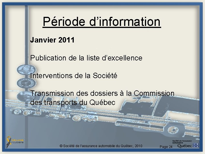 Période d’information Janvier 2011 Publication de la liste d’excellence Interventions de la Société Transmission Période d’information Janvier 2011 Publication de la liste d’excellence Interventions de la Société Transmission
