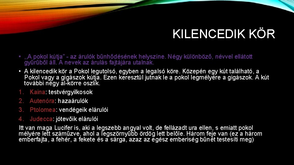 KILENCEDIK KÖR • , , A pokol kútja” - az árulók bűnhődésének helyszíne. Négy