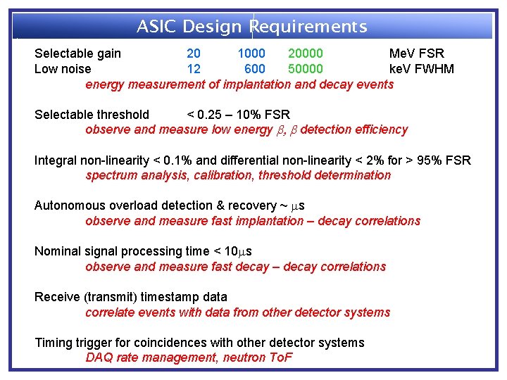 ASIC Design Requirements Selectable gain 20 1000 20000 Me. V FSR Low noise 12