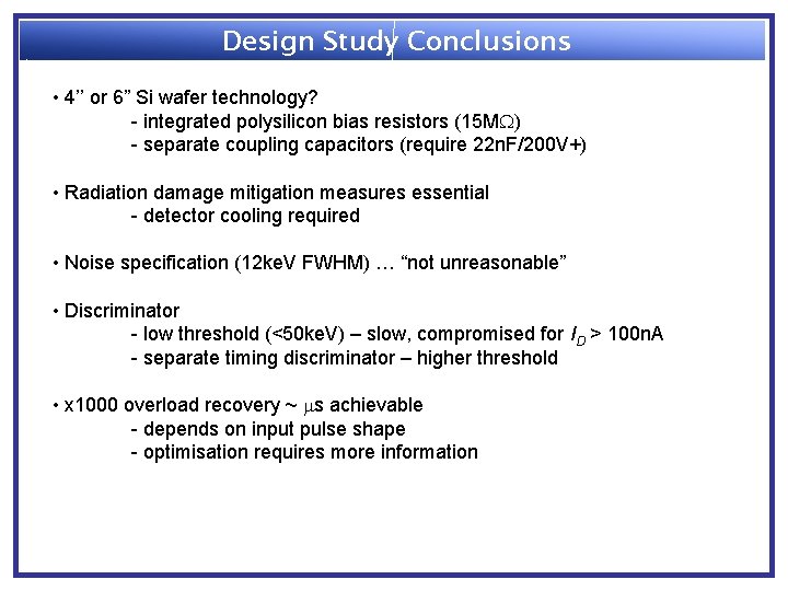 Design Study Conclusions • 4’’ or 6” Si wafer technology? - integrated polysilicon bias