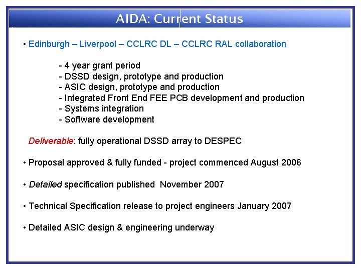 AIDA: Current Status • Edinburgh – Liverpool – CCLRC DL – CCLRC RAL collaboration