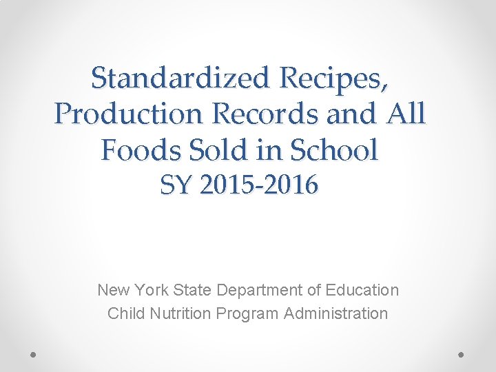 Standardized Recipes, Production Records and All Foods Sold in School SY 2015 -2016 New