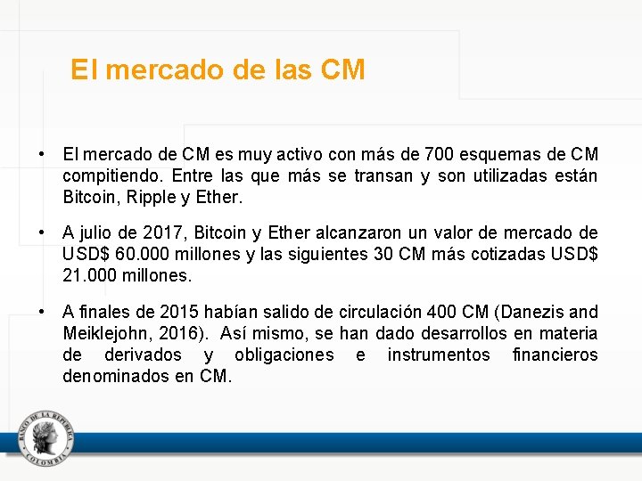 El mercado de las CM • El mercado de CM es muy activo con