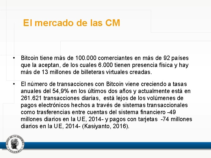 El mercado de las CM • Bitcoin tiene más de 100. 000 comerciantes en