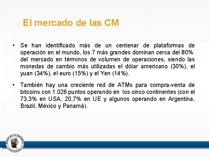 El mercado de las CM • Se han identificado más de un centenar de