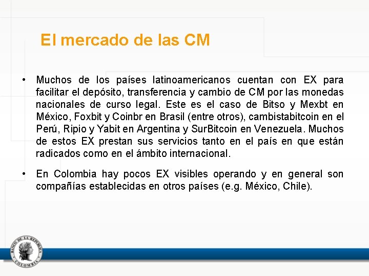 El mercado de las CM • Muchos de los países latinoamericanos cuentan con EX