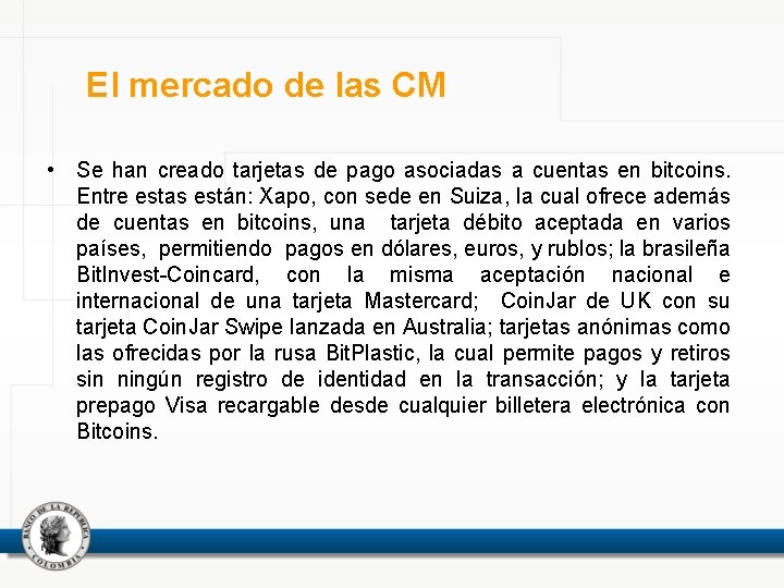El mercado de las CM • Se han creado tarjetas de pago asociadas a