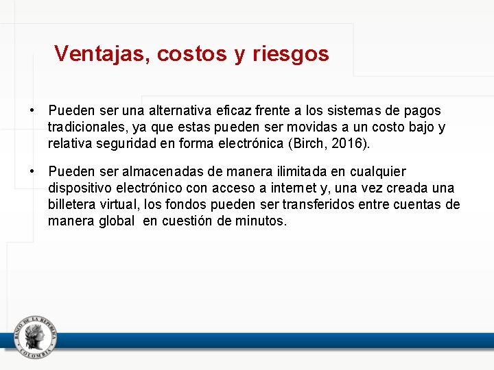 Ventajas, costos y riesgos • Pueden ser una alternativa eficaz frente a los sistemas