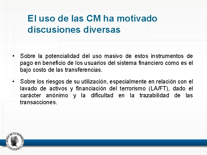 El uso de las CM ha motivado discusiones diversas • Sobre la potencialidad del