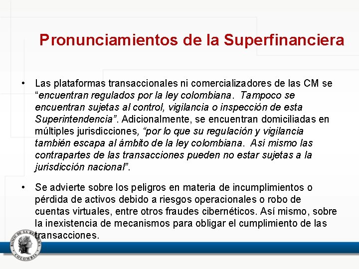 Pronunciamientos de la Superfinanciera • Las plataformas transaccionales ni comercializadores de las CM se
