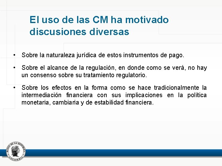 El uso de las CM ha motivado discusiones diversas • Sobre la naturaleza jurídica