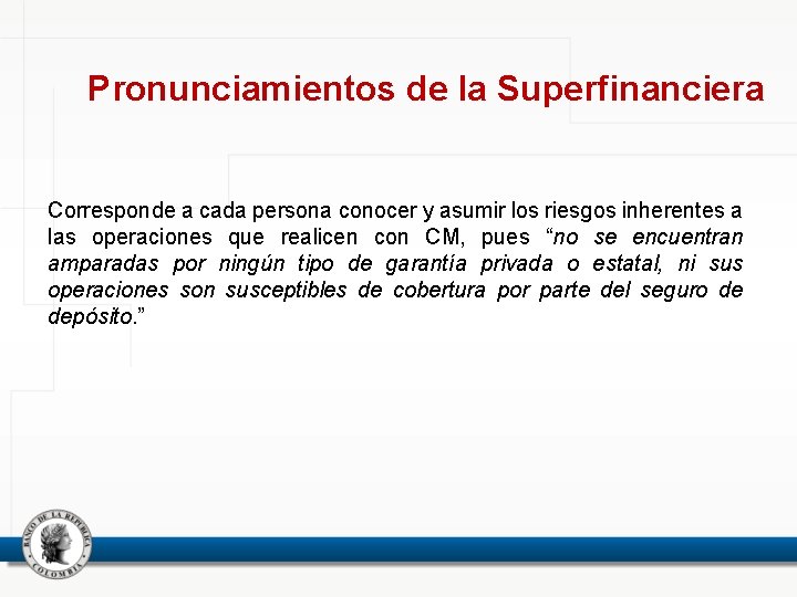 Pronunciamientos de la Superfinanciera Corresponde a cada persona conocer y asumir los riesgos inherentes