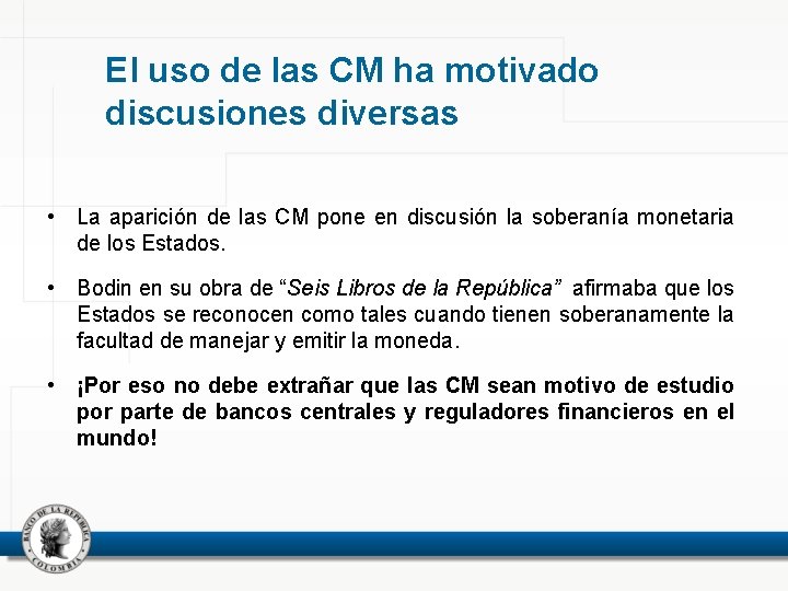 El uso de las CM ha motivado discusiones diversas • La aparición de las