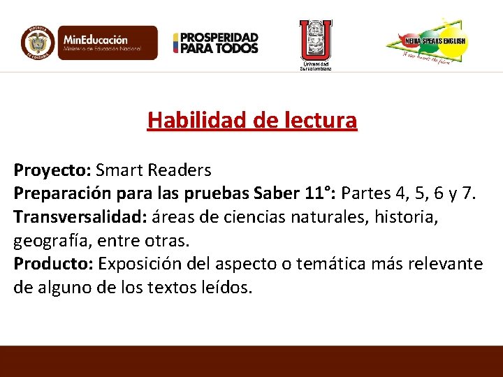 Habilidad de lectura Proyecto: Smart Readers Preparación para las pruebas Saber 11°: Partes 4,
