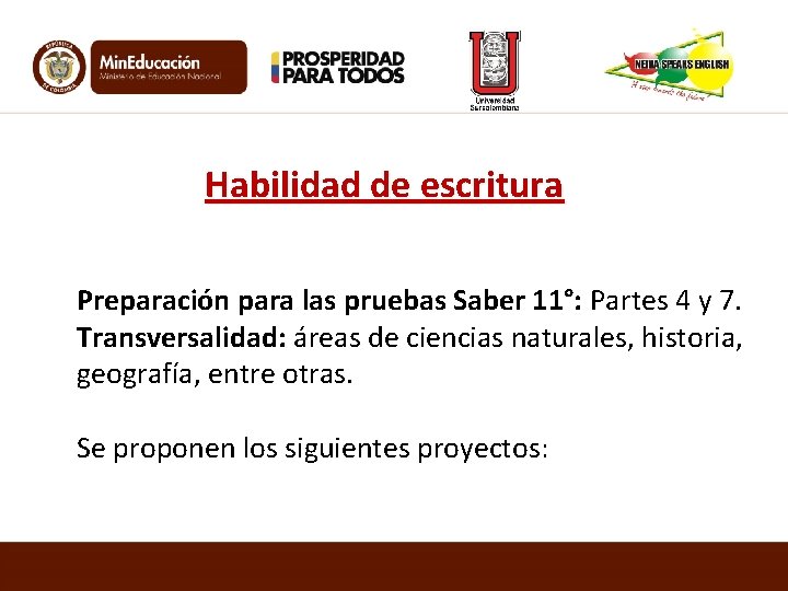  Habilidad de escritura Preparación para las pruebas Saber 11°: Partes 4 y 7.