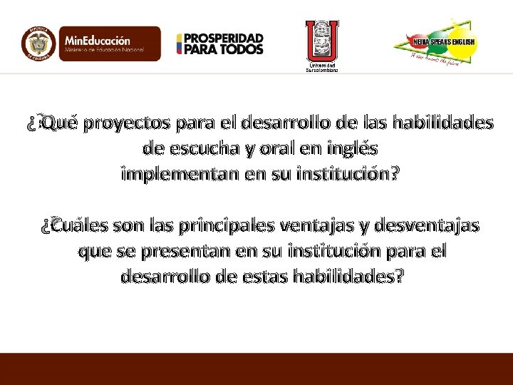 ¿ Qué proyectos para el desarrollo de las habilidades de escucha y oral en