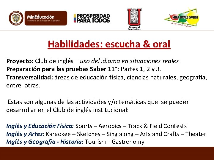  Habilidades: escucha & oral Proyecto: Club de inglés – uso del idioma en