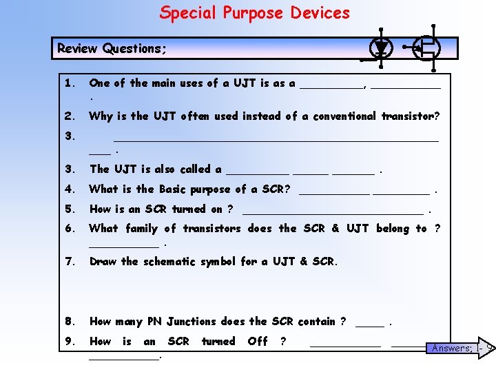 Special Purpose Devices Review Questions; 1. One of the main uses of a UJT