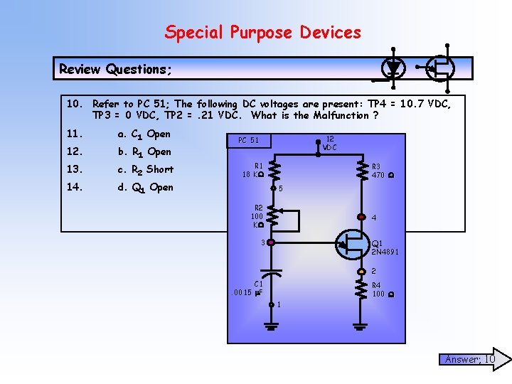 Special Purpose Devices Review Questions; 10. Refer to PC 51; The following DC voltages