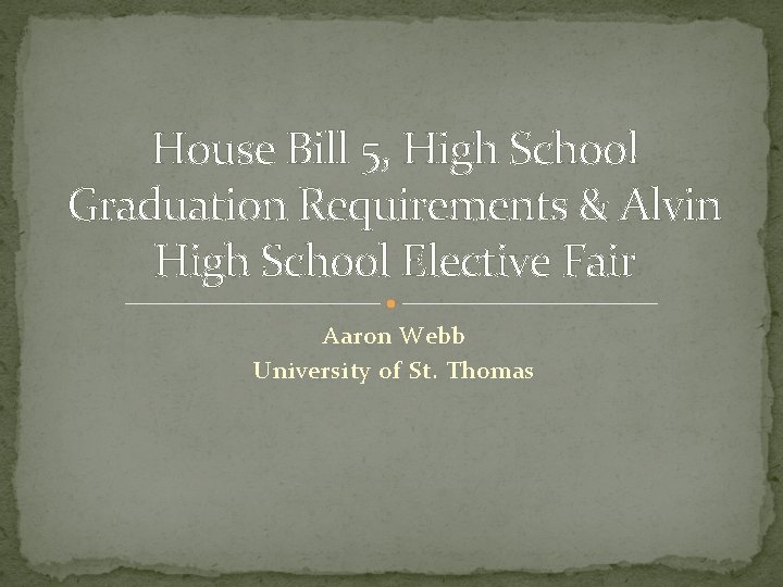 House Bill 5, High School Graduation Requirements & Alvin High School Elective Fair Aaron