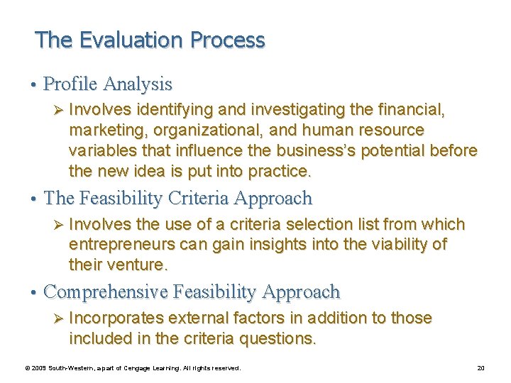 The Evaluation Process • Profile Analysis Ø Involves identifying and investigating the financial, marketing,