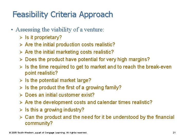 Feasibility Criteria Approach • Assessing the viability of a venture: Ø Is it proprietary?
