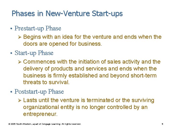 Phases in New-Venture Start-ups • Prestart-up Phase Ø Begins with an idea for the