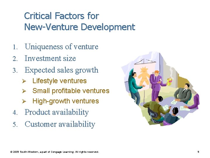 Critical Factors for New-Venture Development 1. Uniqueness of venture 2. Investment size 3. Expected