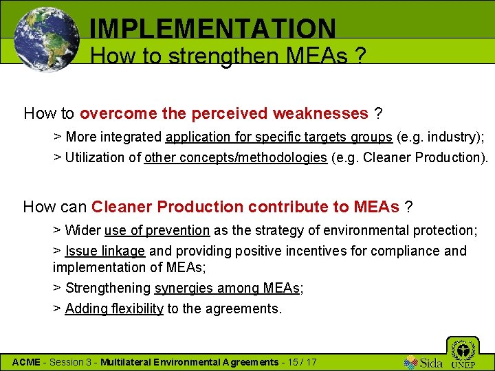 IMPLEMENTATION How to strengthen MEAs ? How to overcome the perceived weaknesses ? >