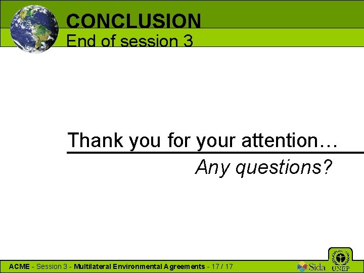 CONCLUSION End of session 3 Thank you for your attention… Any questions? ACME -