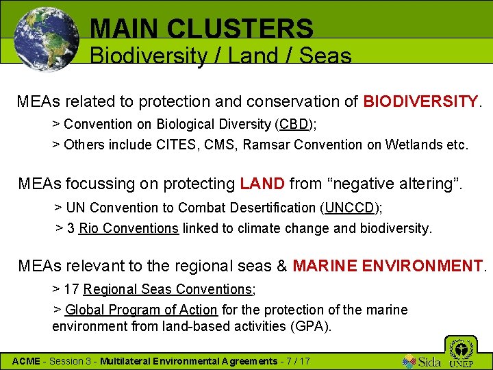 MAIN CLUSTERS Biodiversity / Land / Seas MEAs related to protection and conservation of