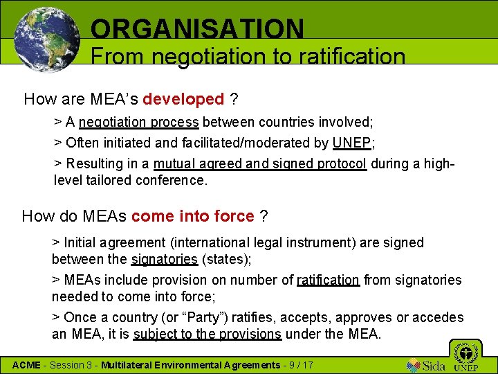 ORGANISATION From negotiation to ratification How are MEA’s developed ? > A negotiation process