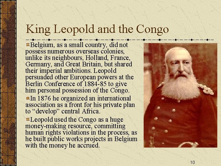 King Leopold and the Congo Belgium, as a small country, did not possess numerous