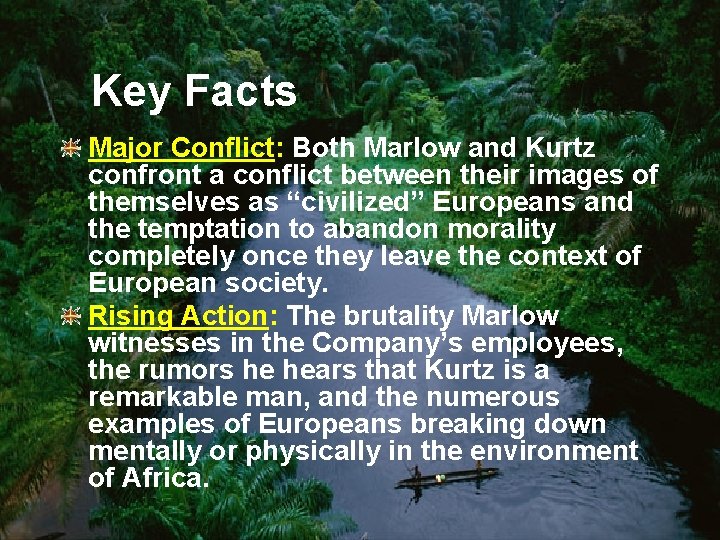 Key Facts Major Conflict: Both Marlow and Kurtz confront a conflict between their images