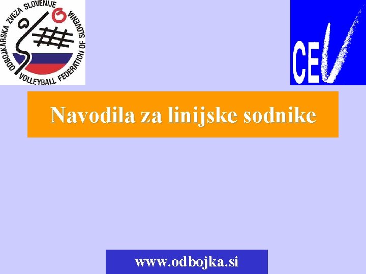 Navodila za linijske sodnike www. odbojka. si 